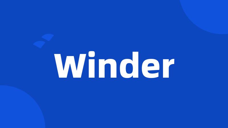 Winder