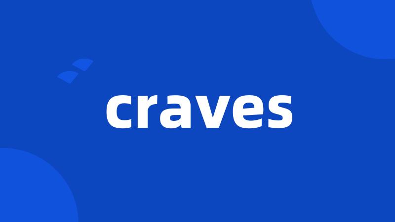 craves