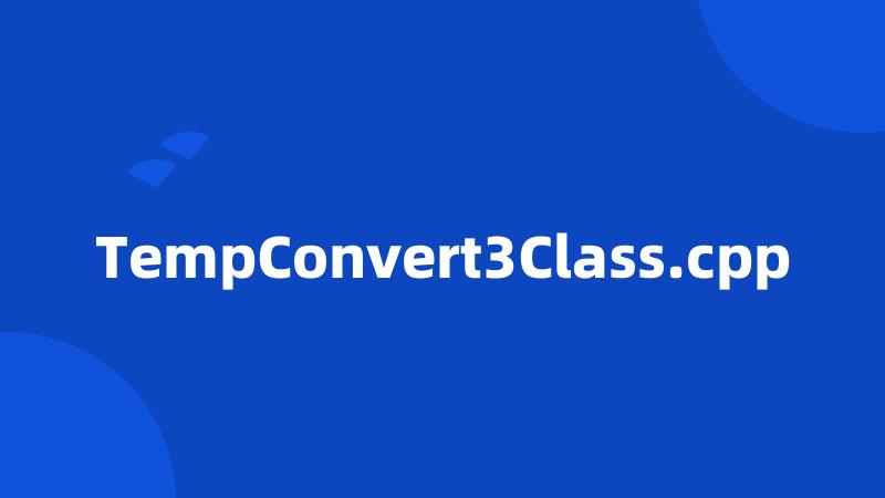 TempConvert3Class.cpp