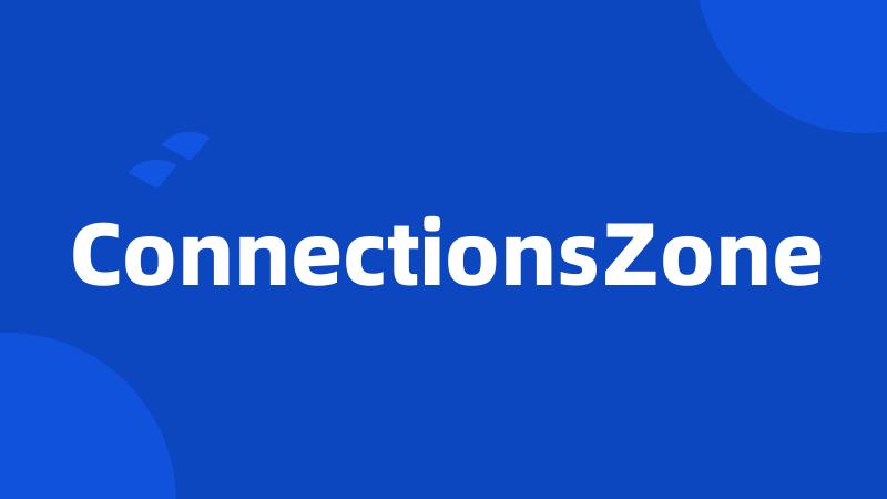 ConnectionsZone
