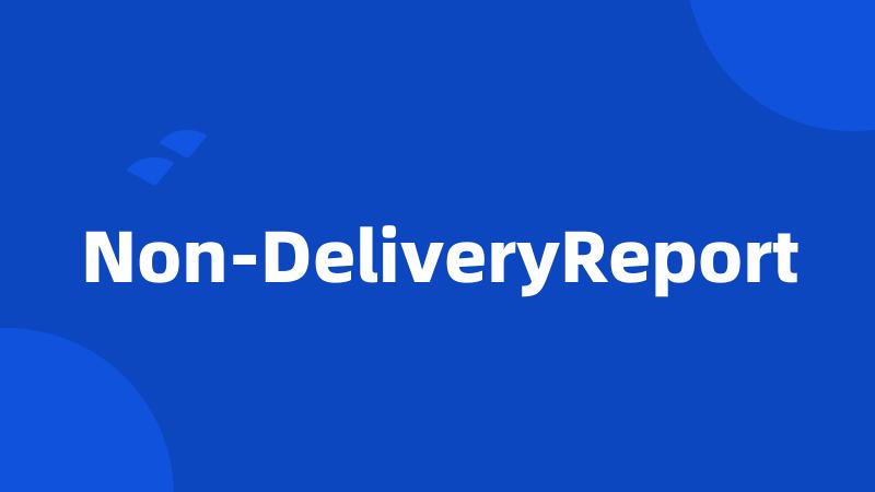 Non-DeliveryReport