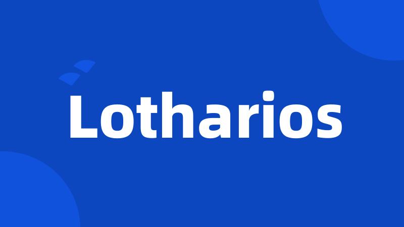 Lotharios
