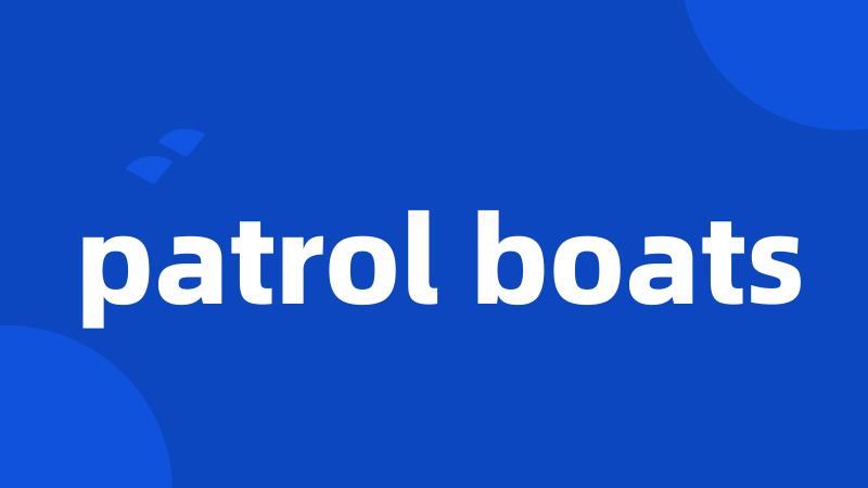 patrol boats