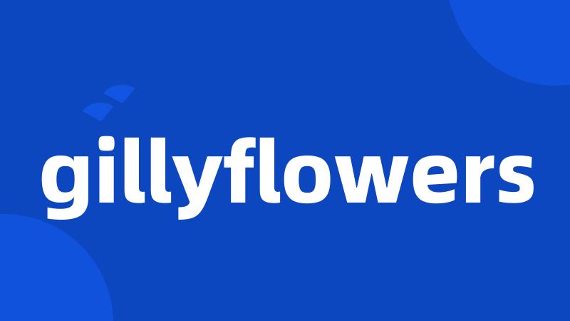 gillyflowers
