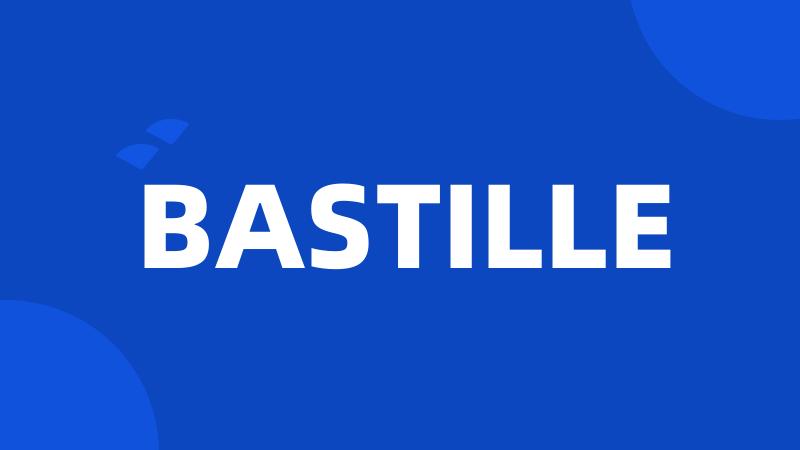 BASTILLE