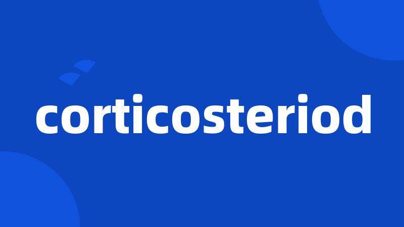 corticosteriod