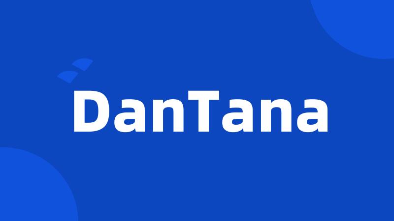 DanTana