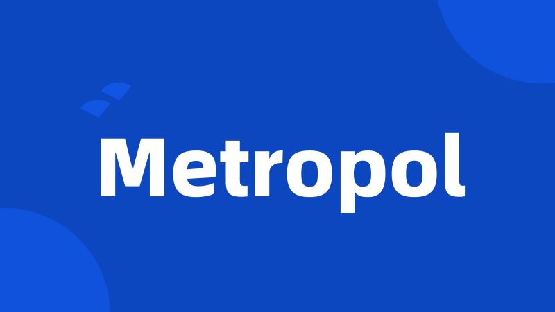 Metropol