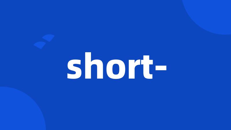 short-
