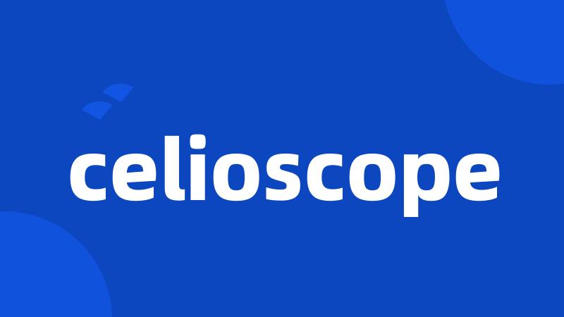 celioscope