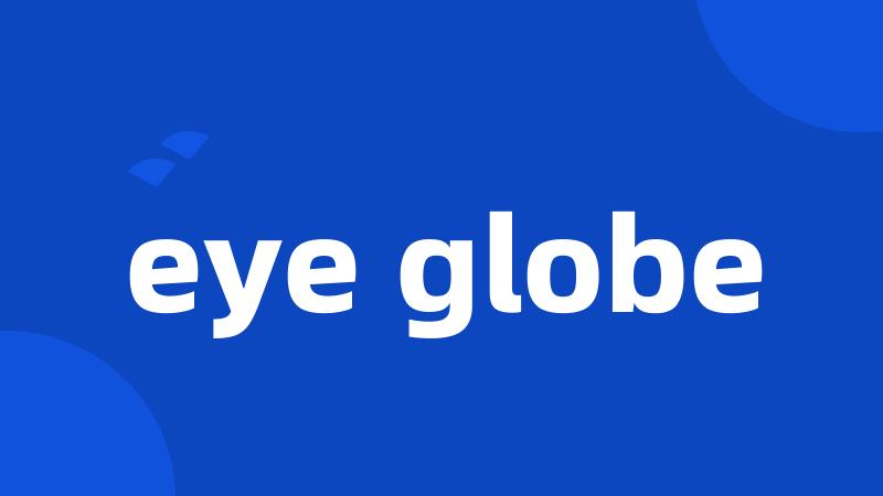 eye globe