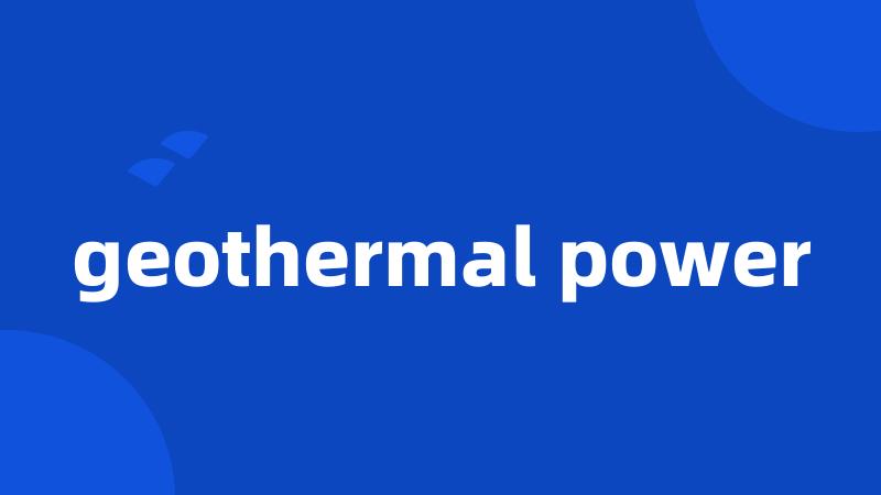 geothermal power