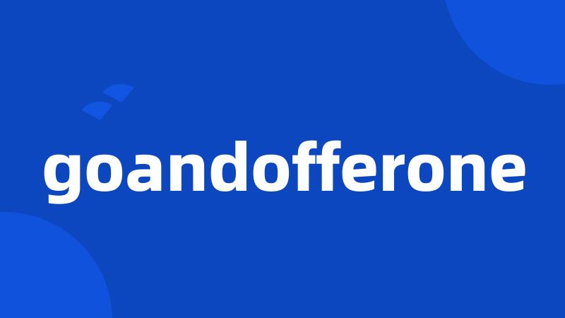 goandofferone