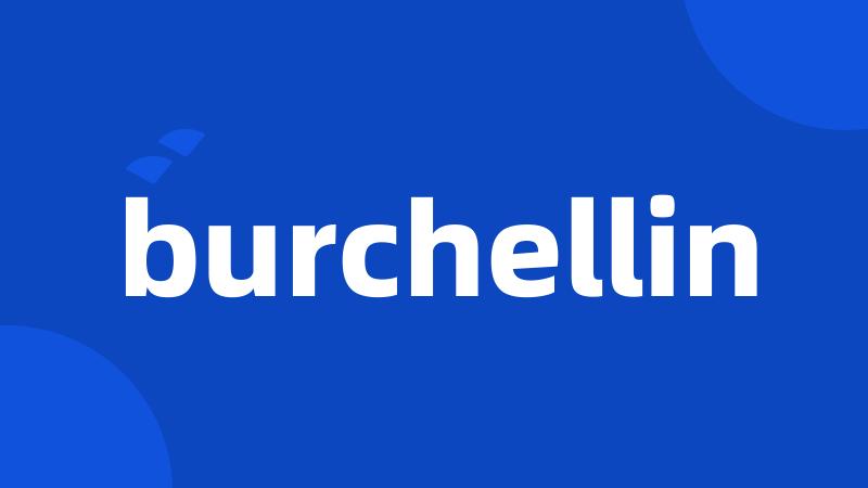 burchellin
