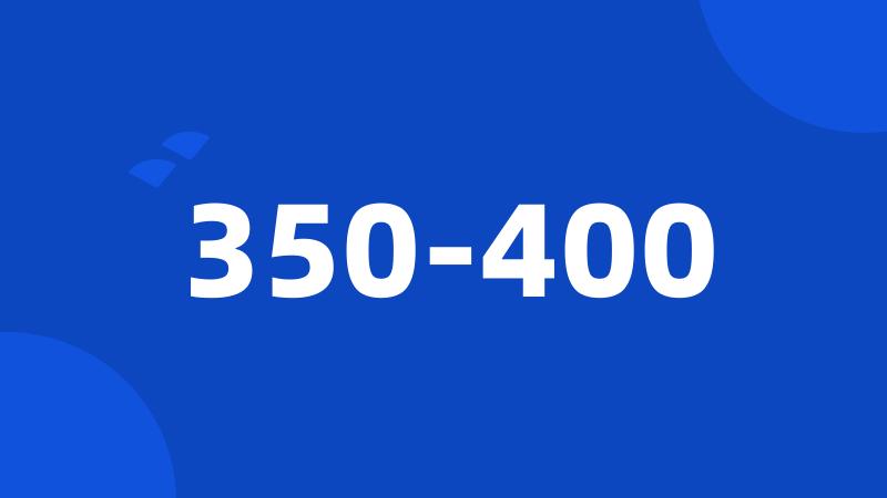350-400