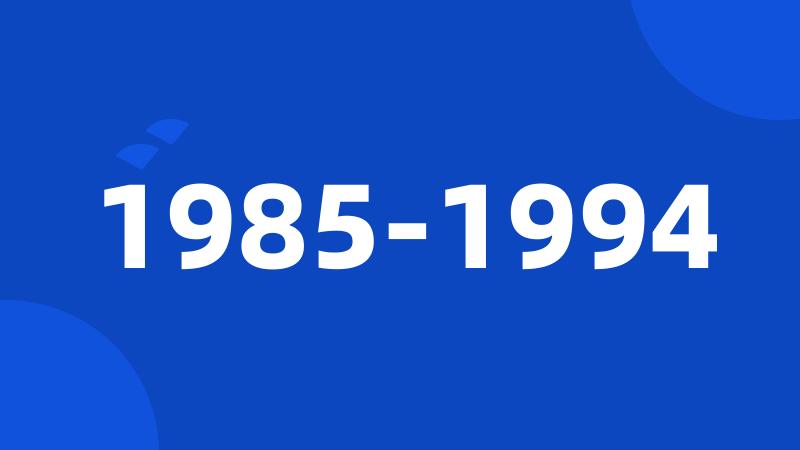 1985-1994
