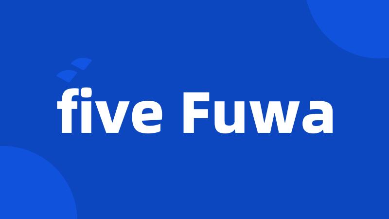five Fuwa