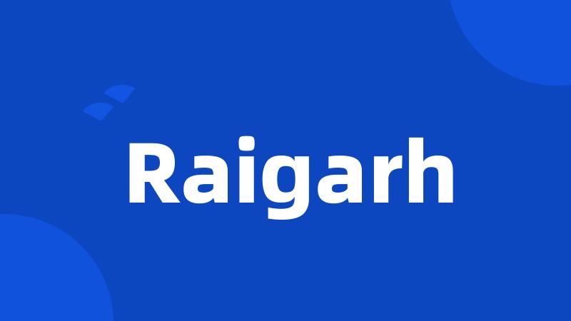Raigarh