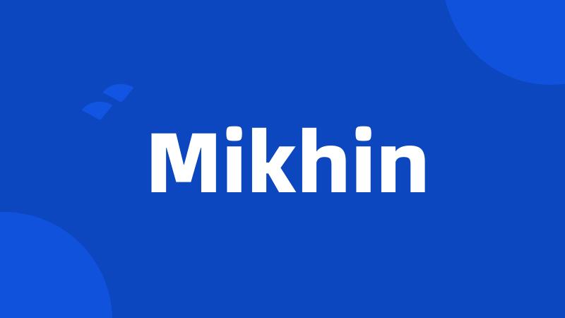 Mikhin