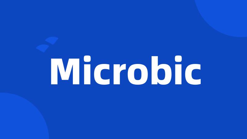 Microbic