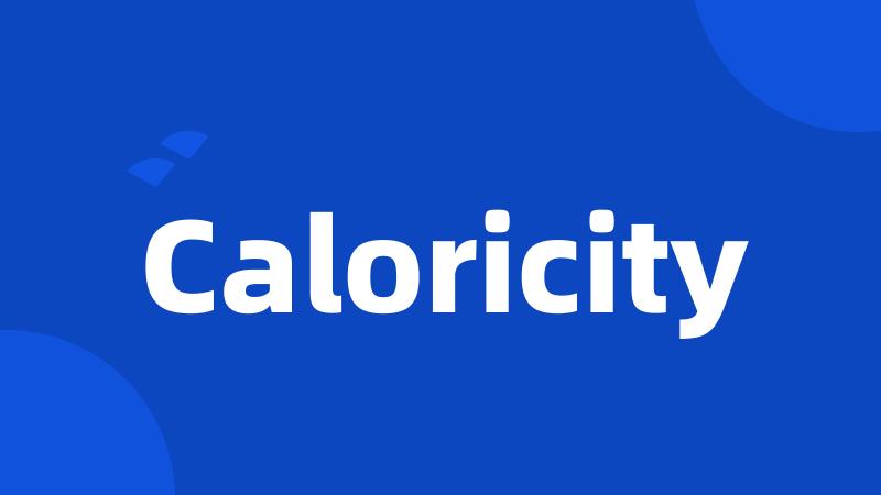 Caloricity