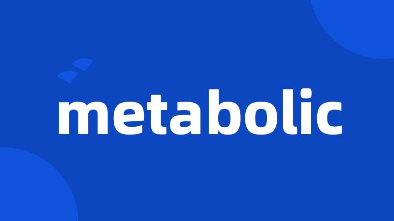metabolic