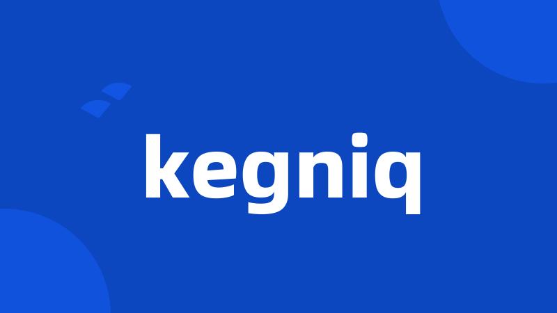 kegniq