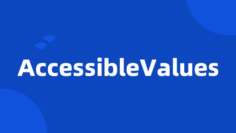 AccessibleValues