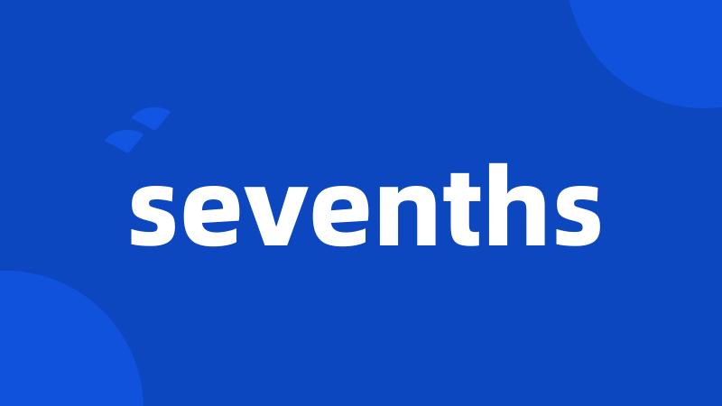 sevenths