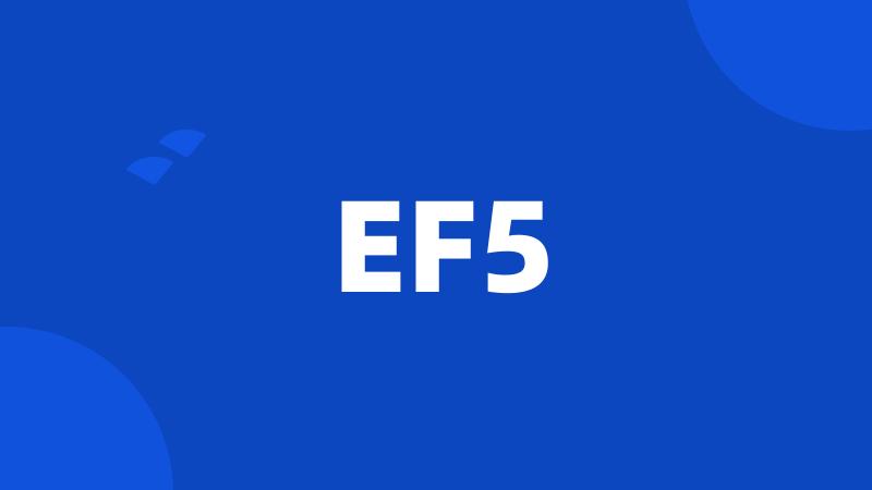 EF5