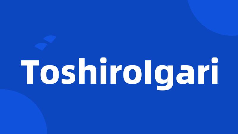 ToshiroIgari
