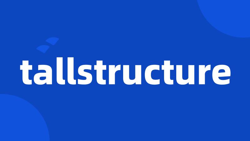 tallstructure