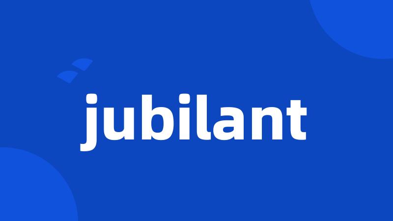 jubilant