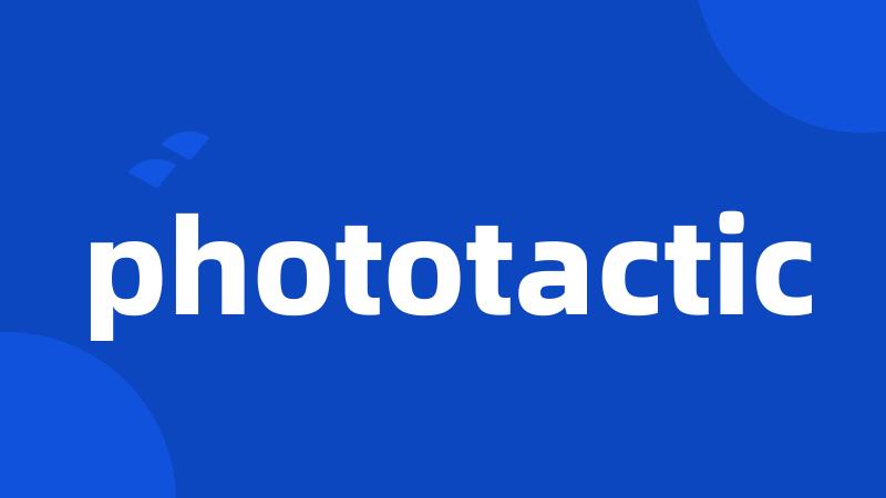 phototactic