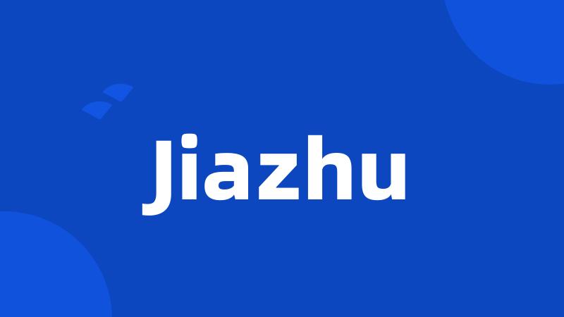 Jiazhu