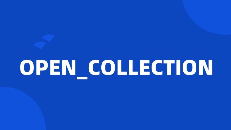 OPEN_COLLECTION
