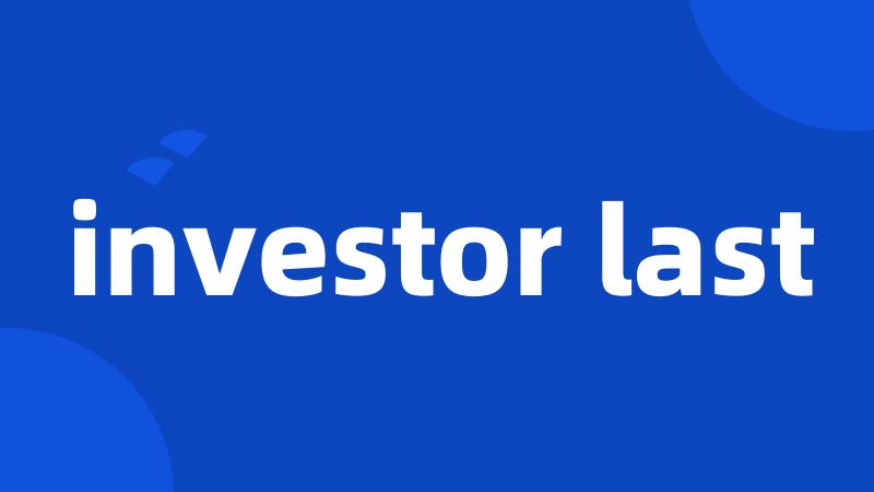 investor last