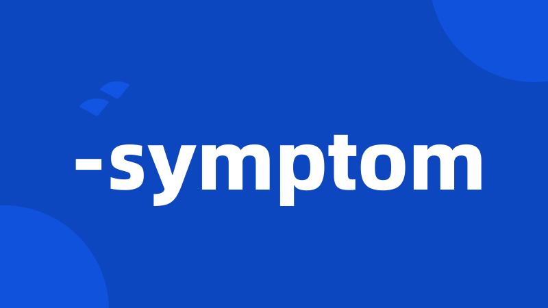 -symptom