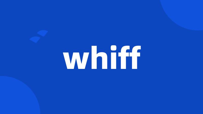 whiff