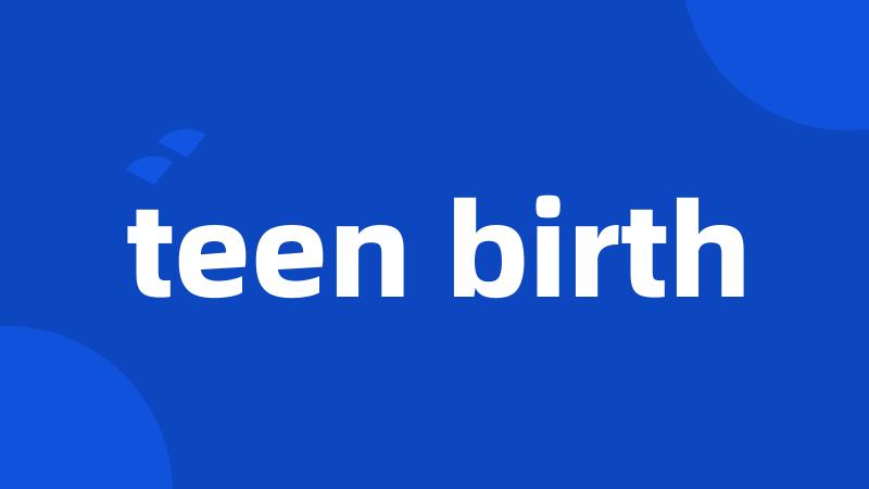 teen birth