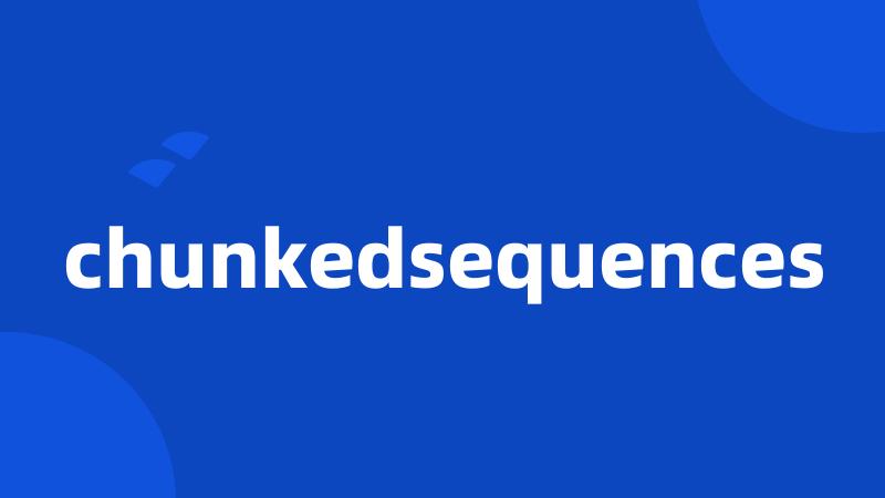 chunkedsequences