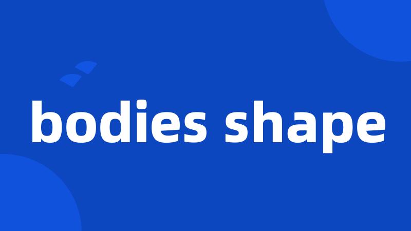 bodies shape