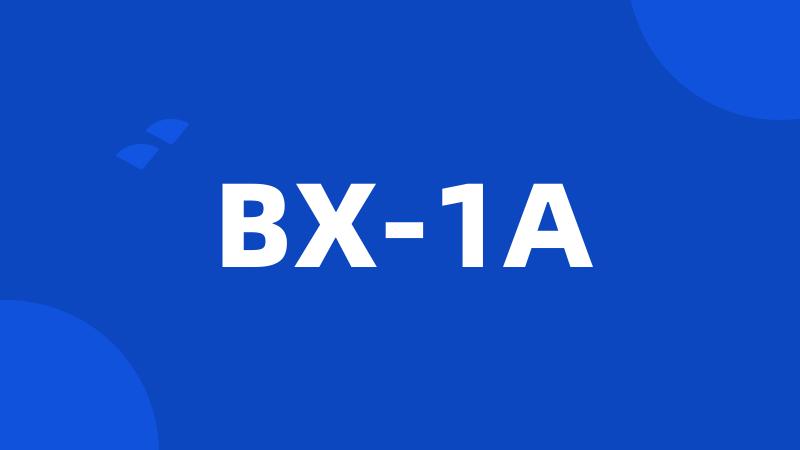 BX-1A