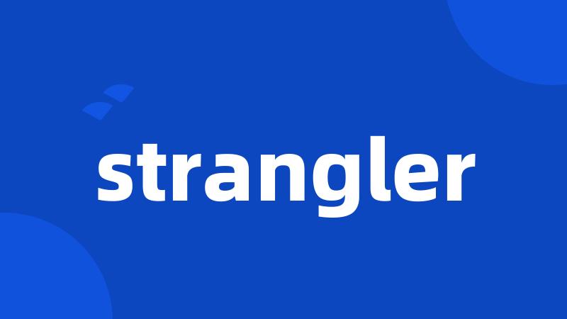 strangler