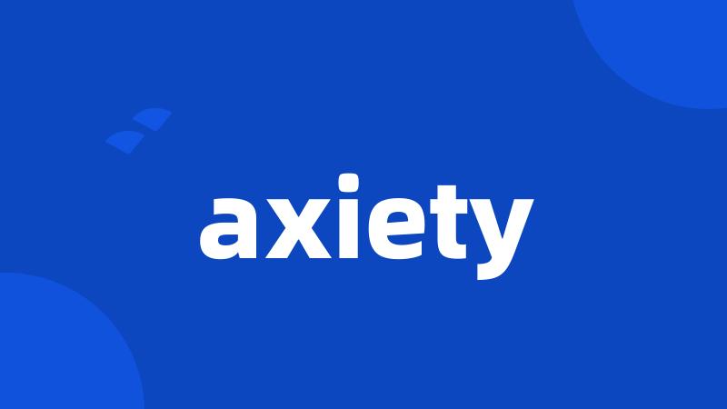 axiety