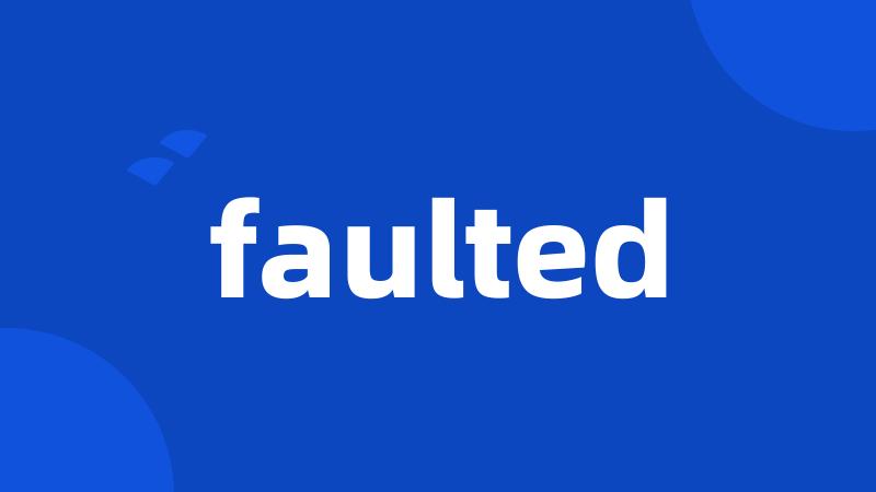 faulted