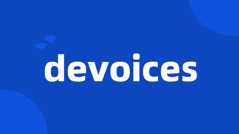 devoices