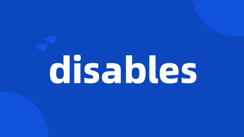 disables