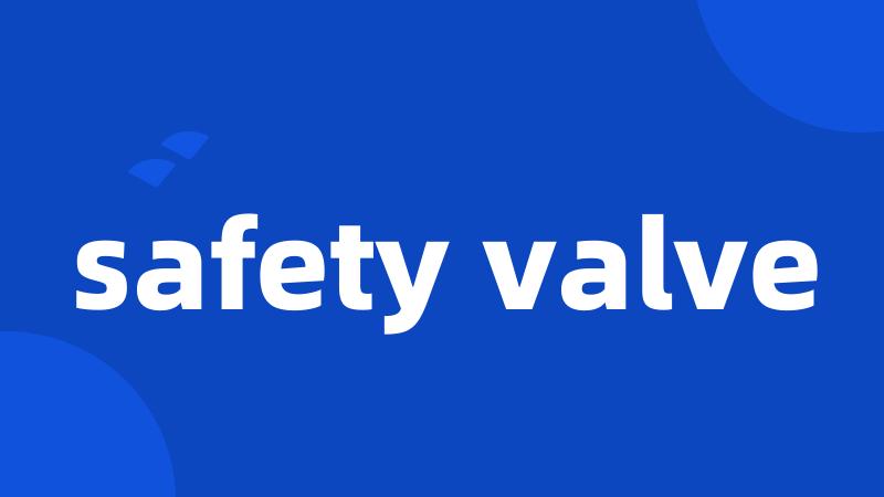 safety valve