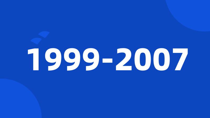 1999-2007